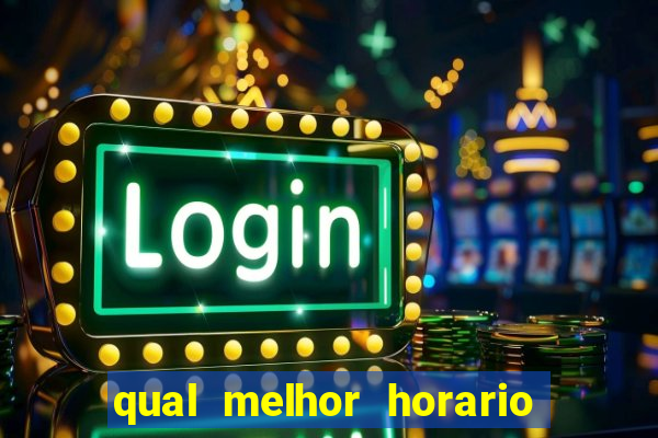 qual melhor horario para jogar fortune dragon